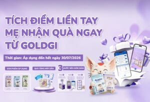 TÍCH ĐIỂM LIỀN TAY – MẸ NHẬN QUÀ NGAY TỪ GOLDGI!